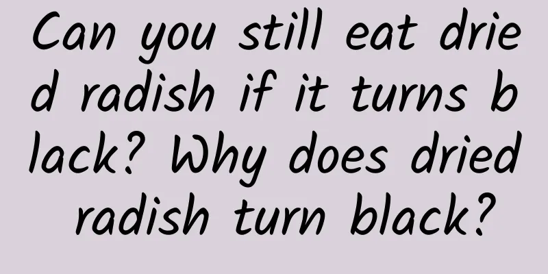Can you still eat dried radish if it turns black? Why does dried radish turn black?