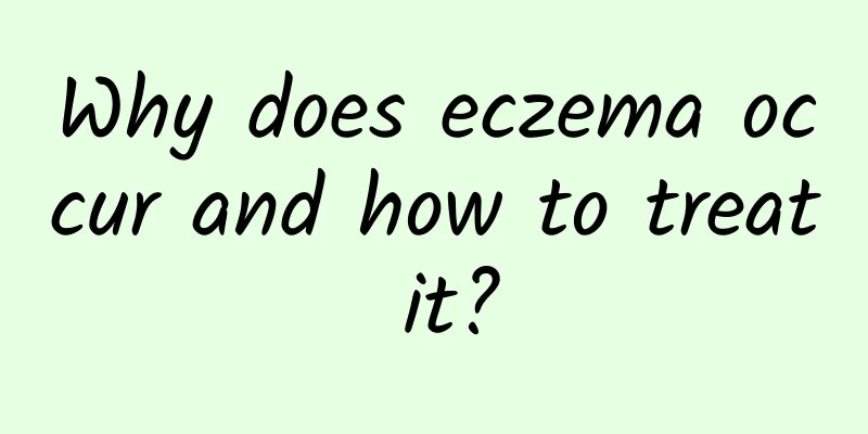 Why does eczema occur and how to treat it?