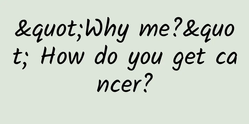 "Why me?" How do you get cancer?