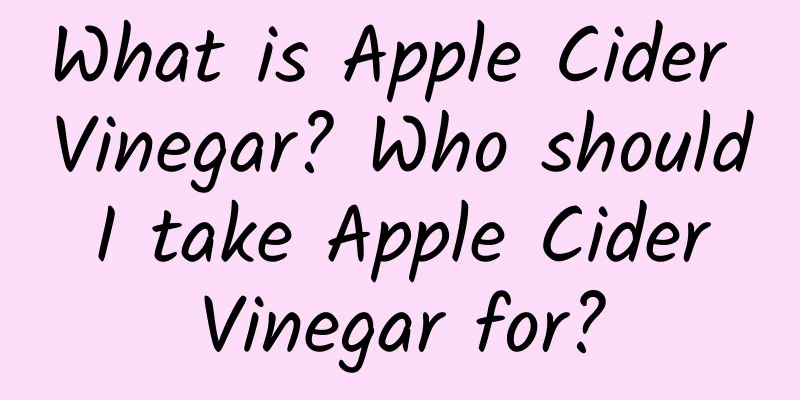 What is Apple Cider Vinegar? Who should I take Apple Cider Vinegar for?