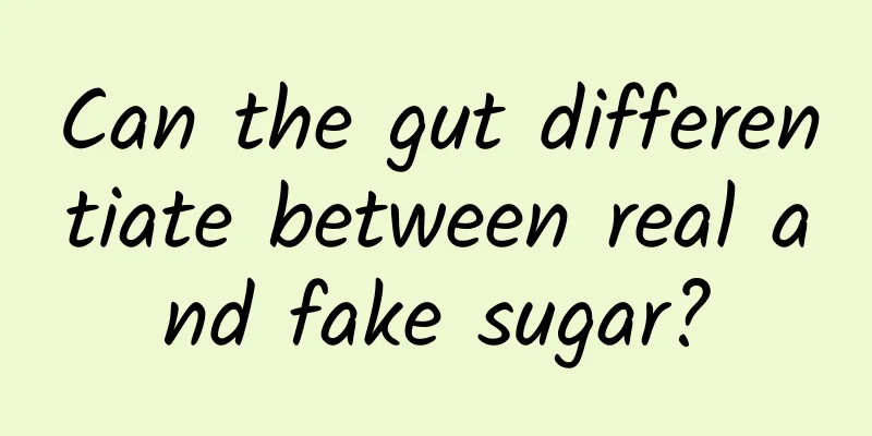 Can the gut differentiate between real and fake sugar?