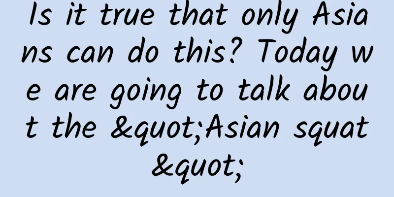 Is it true that only Asians can do this? Today we are going to talk about the "Asian squat"