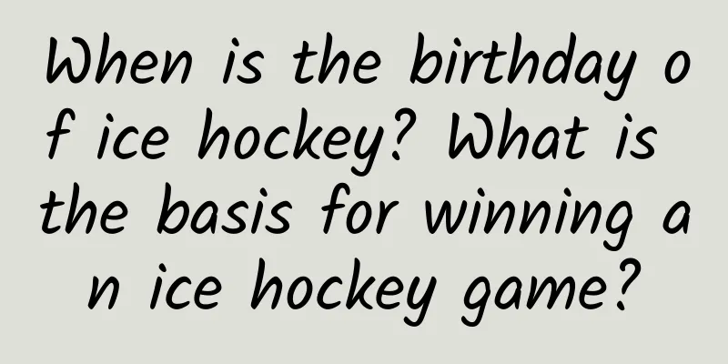 When is the birthday of ice hockey? What is the basis for winning an ice hockey game?