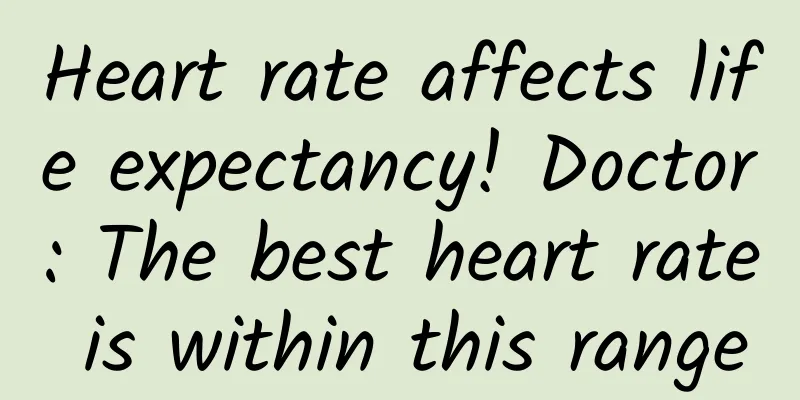Heart rate affects life expectancy! Doctor: The best heart rate is within this range