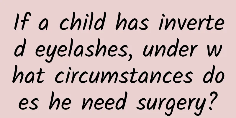 If a child has inverted eyelashes, under what circumstances does he need surgery?