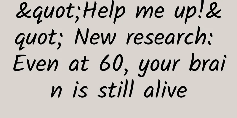 "Help me up!" New research: Even at 60, your brain is still alive