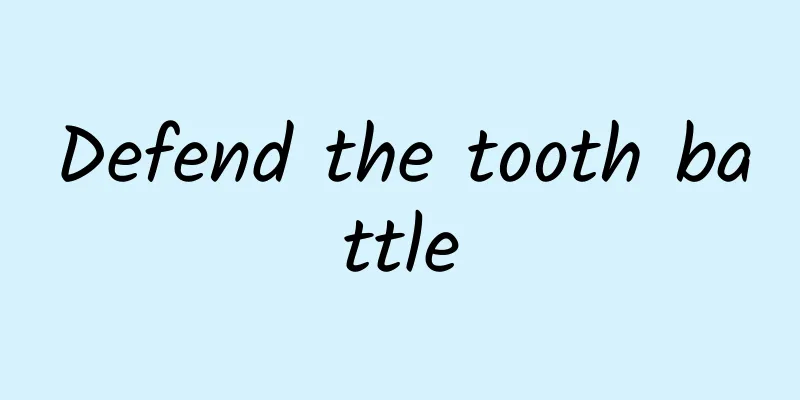 Defend the tooth battle