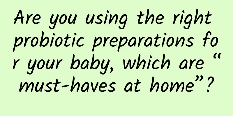 Are you using the right probiotic preparations for your baby, which are “must-haves at home”?
