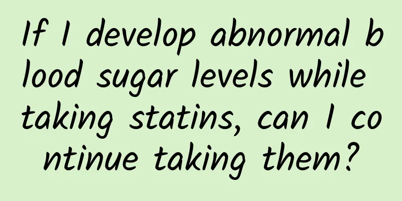 If I develop abnormal blood sugar levels while taking statins, can I continue taking them?