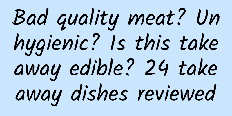 Bad quality meat? Unhygienic? Is this takeaway edible? 24 takeaway dishes reviewed