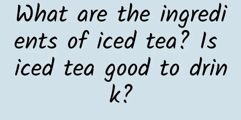 What are the ingredients of iced tea? Is iced tea good to drink?