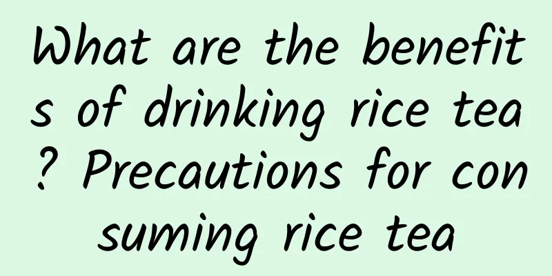 What are the benefits of drinking rice tea? Precautions for consuming rice tea