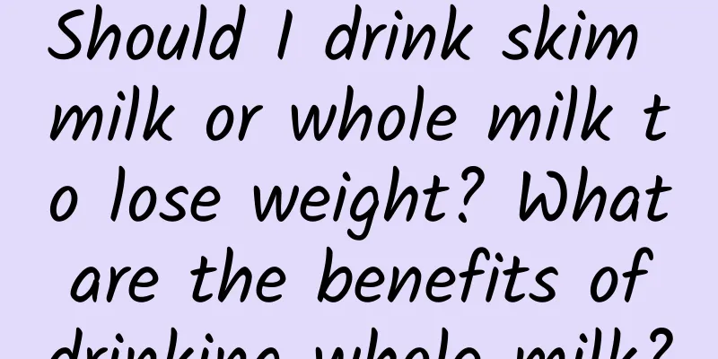Should I drink skim milk or whole milk to lose weight? What are the benefits of drinking whole milk?