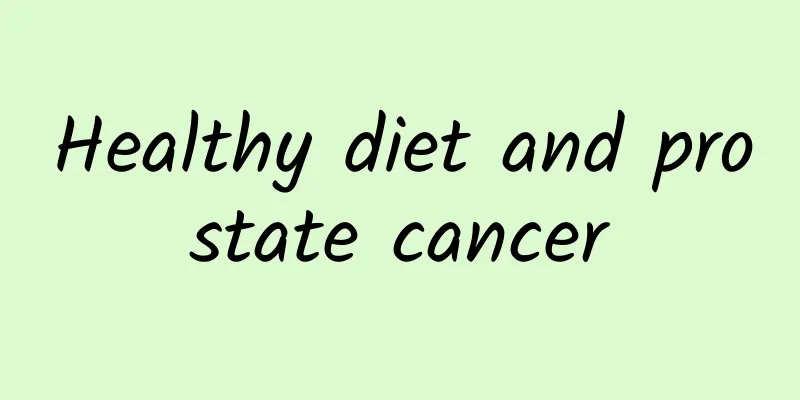 Healthy diet and prostate cancer