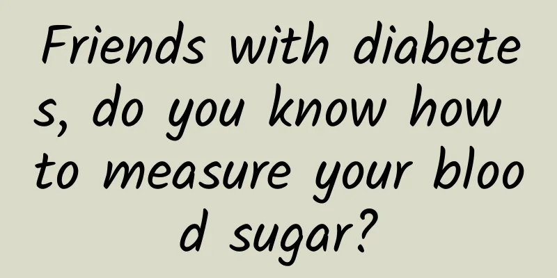 Friends with diabetes, do you know how to measure your blood sugar?