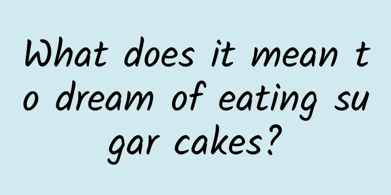 What does it mean to dream of eating sugar cakes?