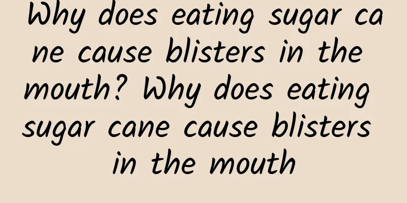 Why does eating sugar cane cause blisters in the mouth? Why does eating sugar cane cause blisters in the mouth