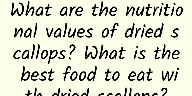 What are the nutritional values ​​of dried scallops? What is the best food to eat with dried scallops?