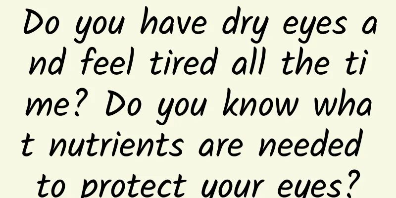 Do you have dry eyes and feel tired all the time? Do you know what nutrients are needed to protect your eyes?