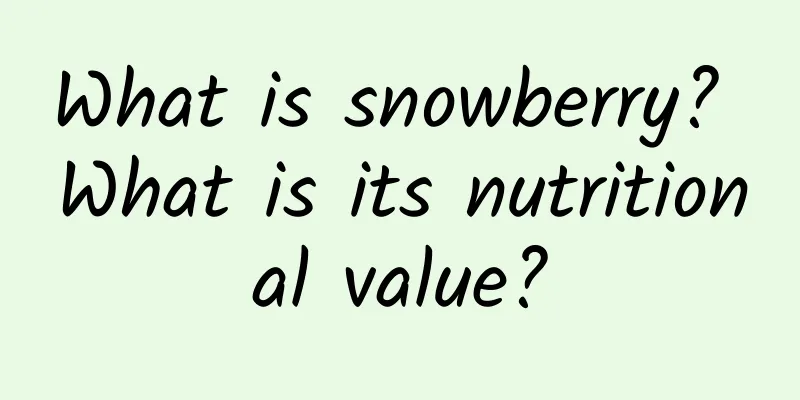 What is snowberry? What is its nutritional value?