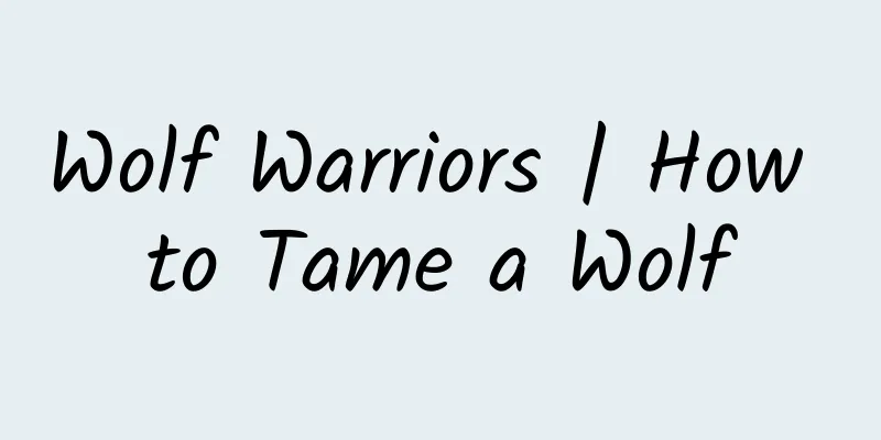 Wolf Warriors | How to Tame a Wolf