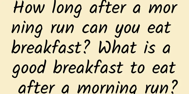 How long after a morning run can you eat breakfast? What is a good breakfast to eat after a morning run?
