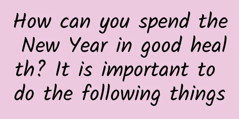 How can you spend the New Year in good health? It is important to do the following things