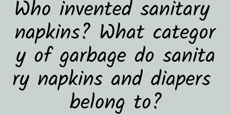 Who invented sanitary napkins? What category of garbage do sanitary napkins and diapers belong to?