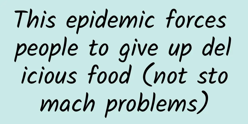 This epidemic forces people to give up delicious food (not stomach problems)