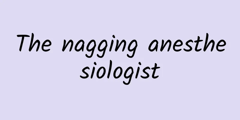 The nagging anesthesiologist