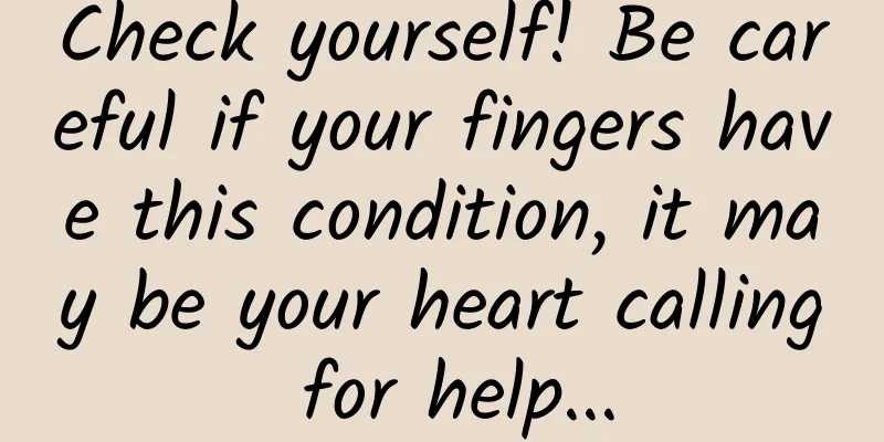 Check yourself! Be careful if your fingers have this condition, it may be your heart calling for help...