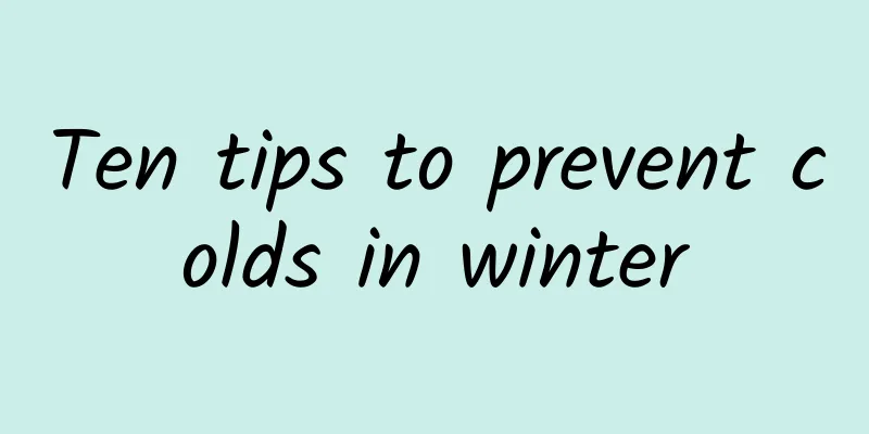 Ten tips to prevent colds in winter