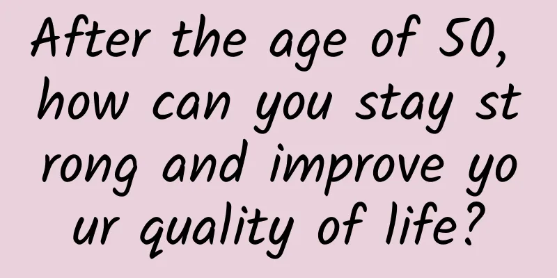 After the age of 50, how can you stay strong and improve your quality of life?
