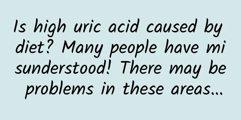 Is high uric acid caused by diet? Many people have misunderstood! There may be problems in these areas...