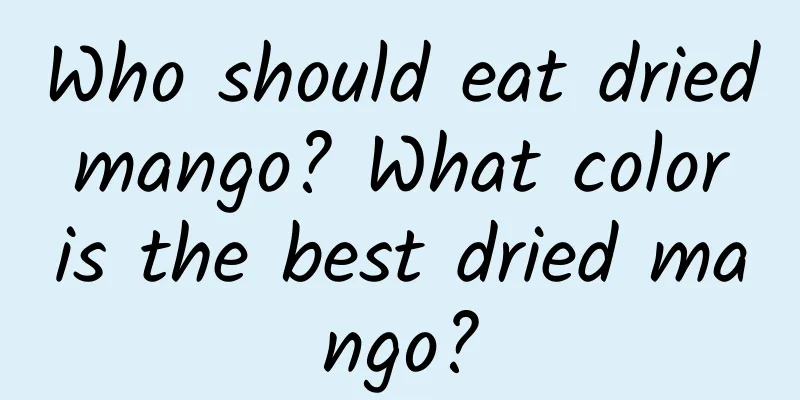 Who should eat dried mango? What color is the best dried mango?