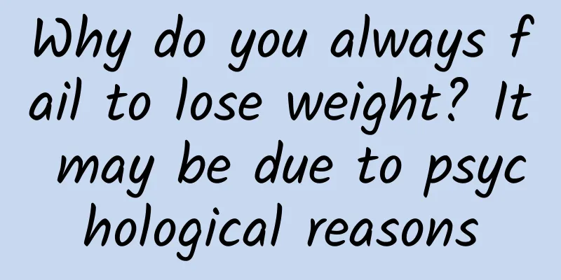 Why do you always fail to lose weight? It may be due to psychological reasons