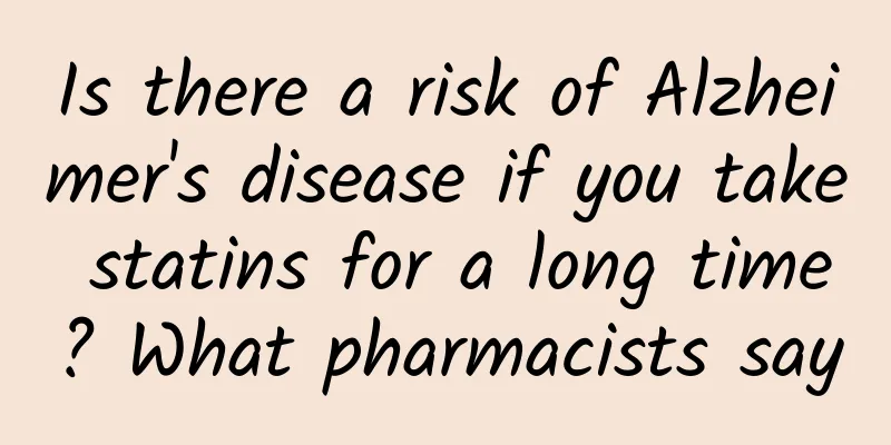 Is there a risk of Alzheimer's disease if you take statins for a long time? What pharmacists say