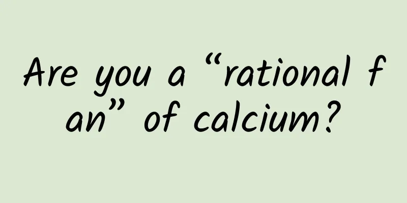 Are you a “rational fan” of calcium?
