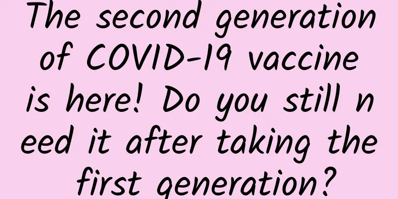The second generation of COVID-19 vaccine is here! Do you still need it after taking the first generation?