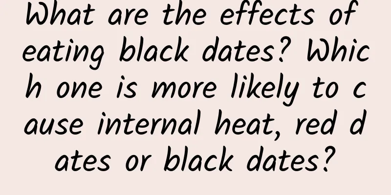 What are the effects of eating black dates? Which one is more likely to cause internal heat, red dates or black dates?