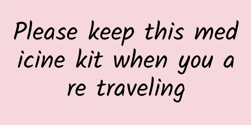 Please keep this medicine kit when you are traveling