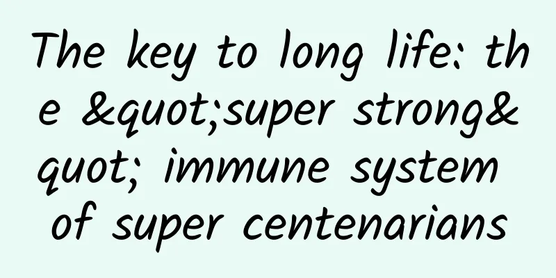 The key to long life: the "super strong" immune system of super centenarians