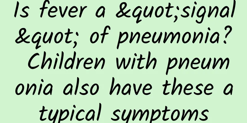 Is fever a "signal" of pneumonia? Children with pneumonia also have these atypical symptoms