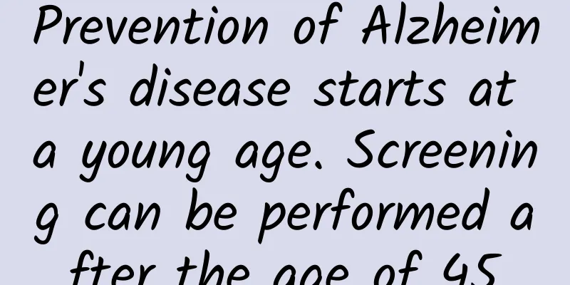 Prevention of Alzheimer's disease starts at a young age. Screening can be performed after the age of 45