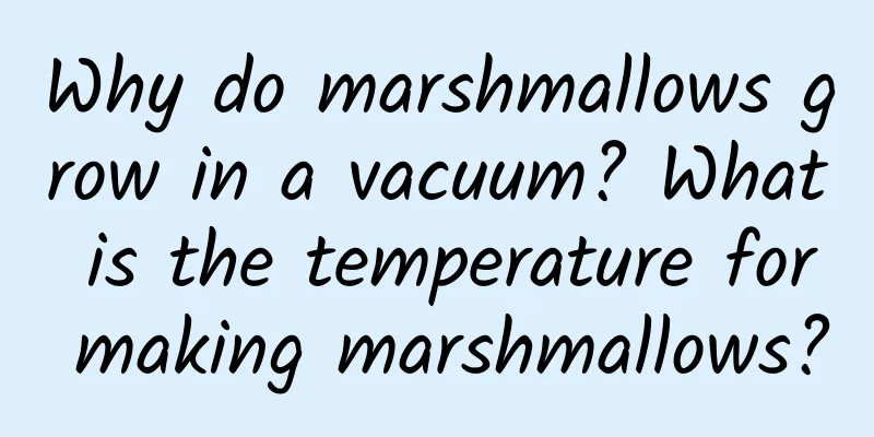 Why do marshmallows grow in a vacuum? What is the temperature for making marshmallows?