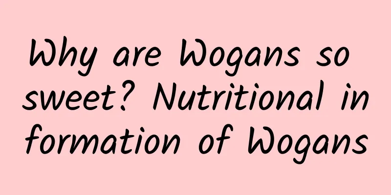 Why are Wogans so sweet? Nutritional information of Wogans
