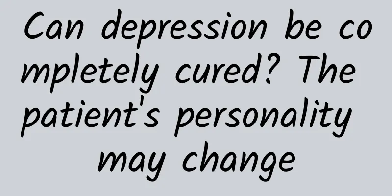 Can depression be completely cured? The patient's personality may change