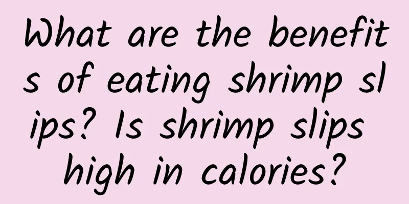 What are the benefits of eating shrimp slips? Is shrimp slips high in calories?