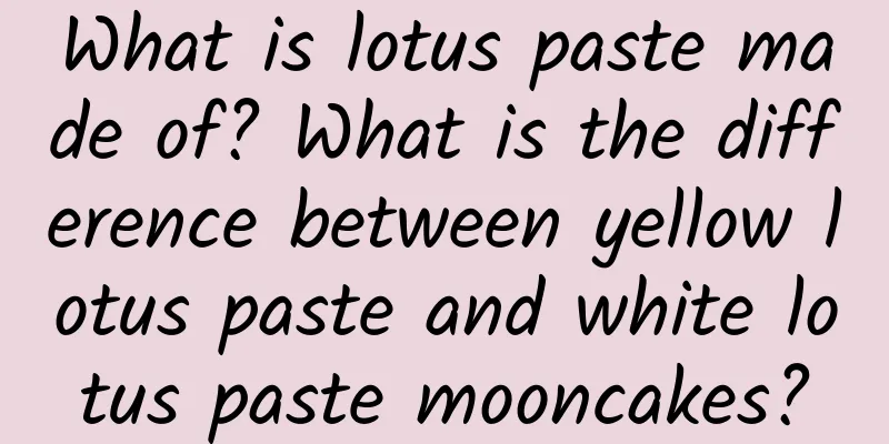 What is lotus paste made of? What is the difference between yellow lotus paste and white lotus paste mooncakes?