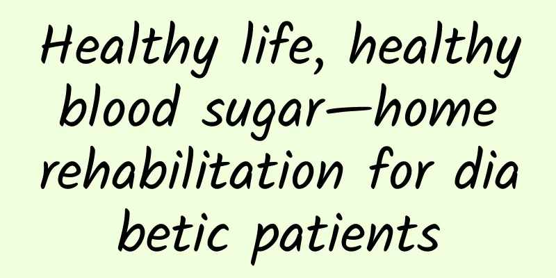 Healthy life, healthy blood sugar—home rehabilitation for diabetic patients